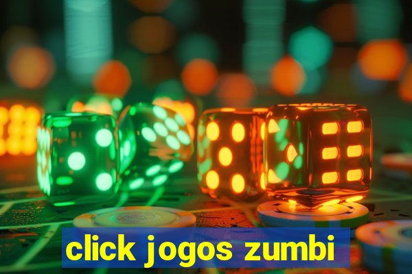 click jogos zumbi